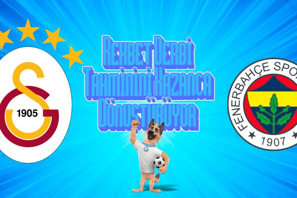 Rexbet Derbi Tahminini Kazanca Dönüştürüyor